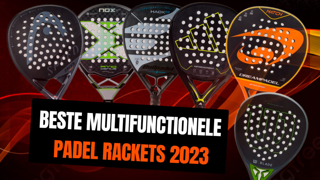 Beste multifunctionele padel rackets 2023