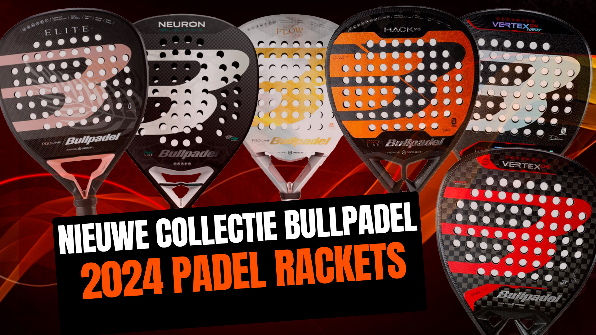 Nieuwe Bullpadel 2024 padel rackets, revolutie van de Vertex en de Hack