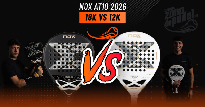 Nox AT10 Luxury Genius 18K Alum vs 12K Alum XTREM 2026: Welke padel racket past het beste bij jouw spel?