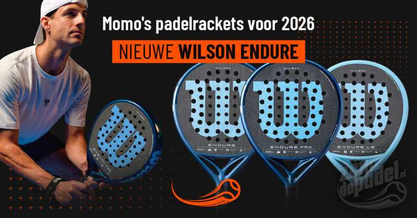 Wilson Endure Pro 2026: alles over de nieuwe reeks Wilson padel rackets 2026 en hun belangrijkste kenmerken