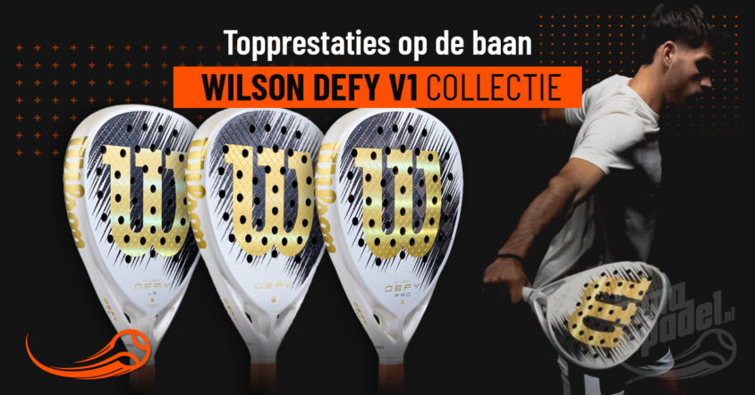 Nieuwe collectie Wilson Defy SE 2026: volledige gids van de Pro, V1 en LS padel rackets.